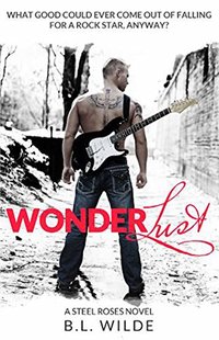 Wonderlust (Steel Roses Book 1) - Published on Aug, 2015