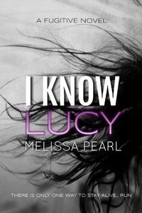 I Know Lucy (The Fugitive Series Book 1)