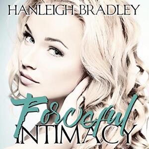 Forceful Intimacy: Hanleigh's London (The Intimacy Series, Book 3)