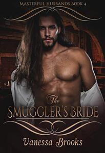 The Smuggler's Bride (Masterful Husbands Book 4)