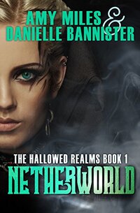 Netherworld, Book 1 of the Hallowed Realms Trilogy