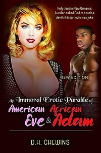 An Immoral Erotic Parable of American Eve & African Adam: Holy Jest in New Genesis: Lucifer asked God to crack a devilish interracial sex joke