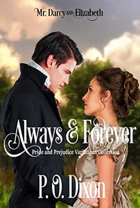 Mr. Darcy and Elizabeth: Always and Forever: Pride and Prejudice Variations Collection