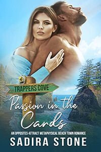 Passion in the Cards: An Opposites-Attract Metaphysical Beach Town Romance (Trappers Cove Romance Book 1)