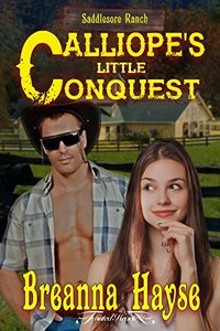 Calliopeâ€™s Little Conquest (Saddlesore Ranch Book 1)