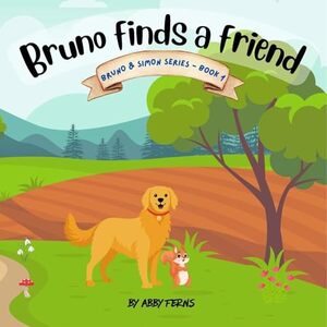 Bruno finds a friend (Bruno and Simon series Book 1) - Published on Jun, 2024