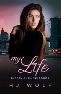 My Life: Forbidden Love Romance (Bloody Business Book 2)