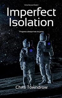 Imperfect Isolation (Enna Dacourt Book 1) - Published on Oct, 2018