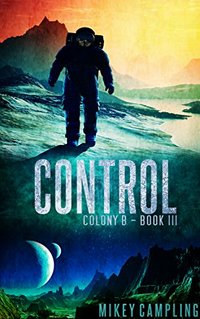 Control (Colony B Book 3) - Published on Feb, 2018