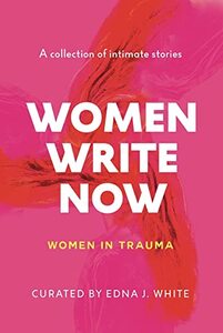 Women Write Now: Women in Trauma