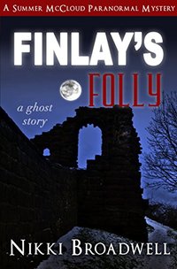 Finlay's Folly: a ghost story (Summer McCloud paranormal mystery Book 4)