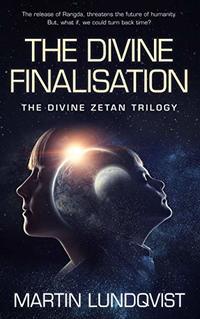 The Divine Finalisation (The Divine Zetan Trilogy Book 3)