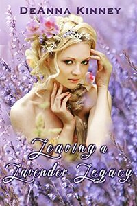 Leaving a Lavender Legacy (Lavender Series Book 2)