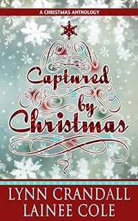 Captured by Christmas: A Christmas Anthology