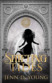 Shifting Tides: Mirrored Worlds Book Three