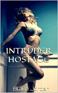 INTRUDER HOSTAGE: DEBT PAYMENTS (PAYBACK Book 1)