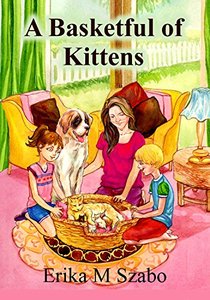 A Basketful of Kittens: The BFF gang's kitten rescue adventure