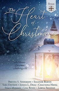 The Heart of Christmas: A Mosaic Christmas Anthology III - Published on Oct, 2021