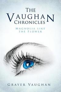 The Vaughan Chronicles: Magnolia, Like the Flower