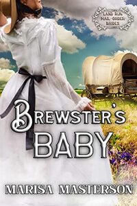 Brewster's Baby: Land Run Mail Order Brides Book 4