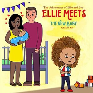 The Adventures of Ellie and Eve Ellie Meets the New Baby - Published on Aug, 2021