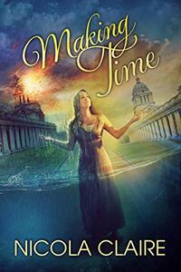 Making Time (Lost Time, Book 2): A Time Travel Romantic Suspense Series