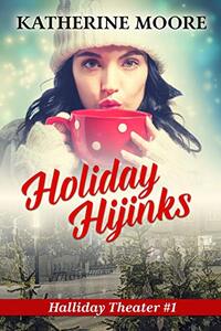 Holiday Hijinks: Halliday Theater #1