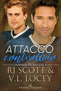 Attacco controllato (Harrisburg Railers Vol. 4) (Italian Edition)