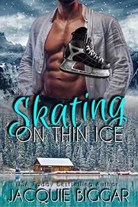 Skating on Thin Ice (The Men of Warhawks Book 1)