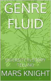 GENRE FLUID: DIVERSITY IN STORY TELLING