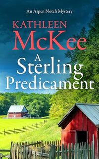 A Sterling Predicament: A Small Town Mystery (The Aspen Notch Mystery Series Book 9) - Published on Sep, 2024