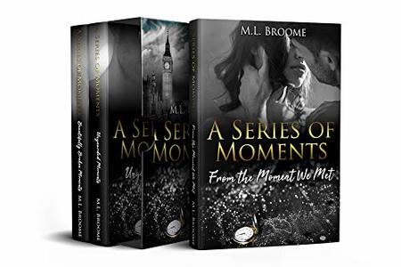 A Series of Moments Trilogy Box Set: From the Moment We Met, Unguarded Moments, Beautifully Broken Moments