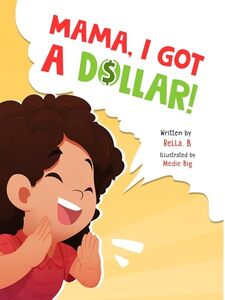 Mama, I Got a Dollar! - Published on Oct, 2023