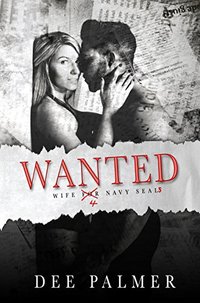 Wanted: Wife 4 Navy Seals: A Filthy Hot Military Romance - Published on Mar, 2017