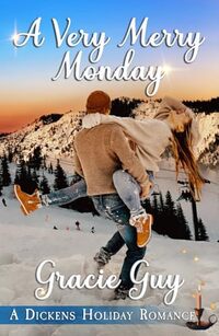 A Very Merry Monday (Book 21): A Dickens Holiday Romance