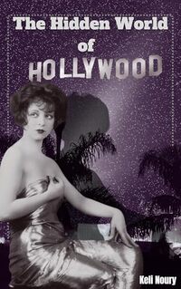 The Hidden World of Hollywood: Unveiling the Dark Secrets and Shocking Realities of Old Hollywood