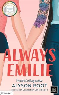Always Emilie: A Second Chance Love Story FF (The French Connection Series Book 3)