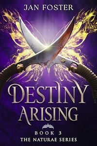 Destiny Arising: A historical fantasy thriller set in the Elizabethan era (The Naturae Series Book 3)