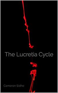 The Lucretia Cycle