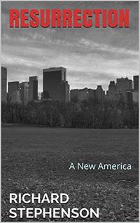 RESURRECTION (New America - Book Four): A New America