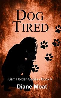 Dog Tired: A Sam Holden novel