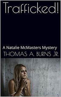 Trafficked! - A Natalie McMasters Mystery - Published on Apr, 2019