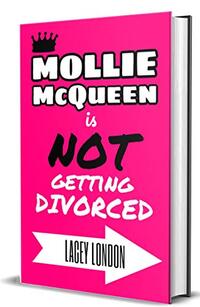 Mollie McQueen is NOT Getting Divorced: The first book in the smash hit hilarious series (Mollie McQueen Book 1)
