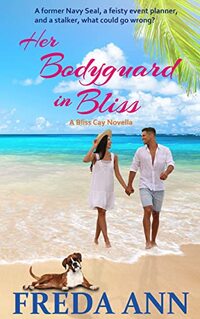 Her Bodyguard in Bliss: A Bliss Cay Novella - Published on May, 2023