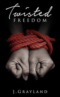 Twisted Freedom (Freedom series Book 2)