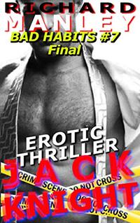 Jack Knight: Bad Habits 7 (Final)