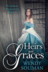 Heirs and Graces (Victorian Vigilantes Book 2)