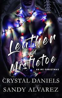 Leather and Mistletoe: An MC Christmas Novella