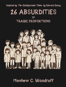 26 Absurdities of Tragic Proportions: Unusual and Enjoyable Tales