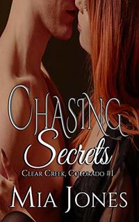 Chasing Secrets (Clear Creek Colorado Book 1)